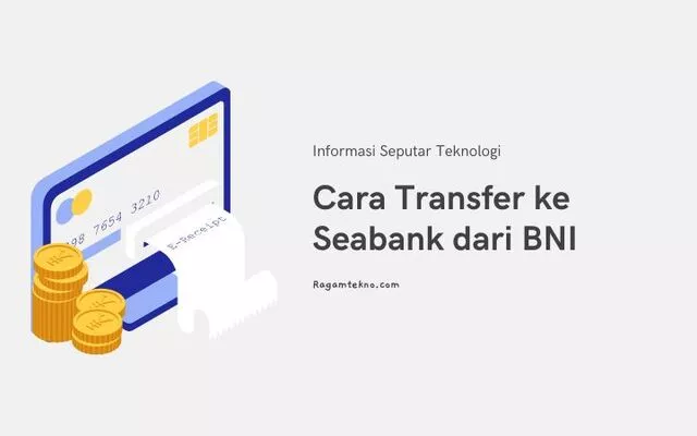 Cara Transfer ke Seabank dari BNI 100% Berhasil