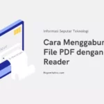 Cara Menggabungkan File PDF dengan Foxit Reader 100% Berhasil