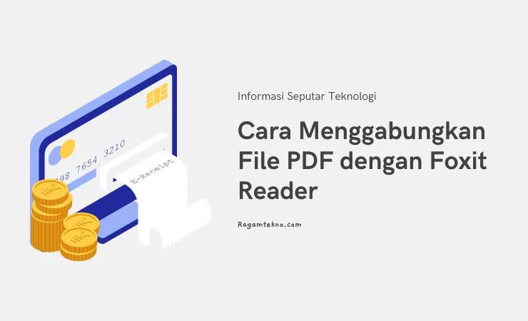 Cara Menggabungkan File PDF dengan Foxit Reader 100% Berhasil