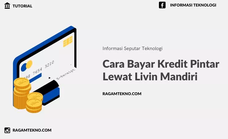 8 Cara Bayar Kredit Pintar Lewat Livin Mandiri Terbaru
