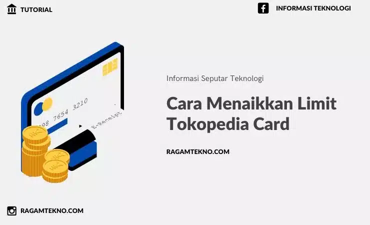 5 Cara Menaikkan Limit Tokopedia Card Terbaru