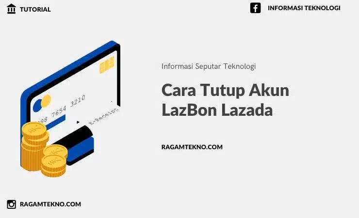 6 Cara Tutup Akun LazBon Lazada Terbaru