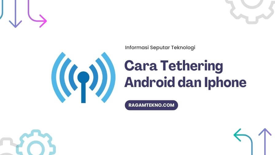Cara Tethering HP di Android dan iPhone
